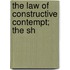 The Law Of Constructive Contempt; The Sh