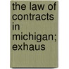 The Law Of Contracts In Michigan; Exhaus door Franklin A. Beecher