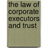 The Law Of Corporate Executors And Trust