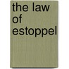 The Law Of Estoppel by Lancelot Feilding Everest