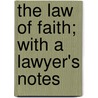 The Law Of Faith; With A Lawyer's Notes by Joseph Fitz Randolph