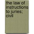 The Law Of Instructions To Juries; Civil