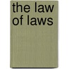 The Law Of Laws by Sheridan Wait