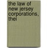 The Law Of New Jersey Corporations, Thei by Steven Parker