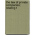 The Law Of Private Companies; Relating T