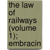The Law Of Railways (Volume 1); Embracin by Robert Redfield