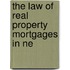 The Law Of Real Property Mortgages In Ne