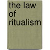 The Law Of Ritualism by Jr John Henry Hopkins