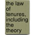 The Law Of Tenures, Including The Theory