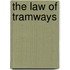 The Law Of Tramways