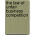 The Law Of Unfair Business Competition