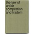 The Law Of Unfair Competition And Tradem