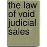 The Law Of Void Judicial Sales door Ru Freeman
