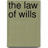 The Law Of Wills by Robert Redfield
