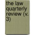 The Law Quarterly Review (V. 3)