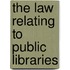 The Law Relating To Public Libraries