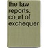 The Law Reports. Court Of Exchequer