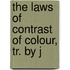 The Laws Of Contrast Of Colour, Tr. By J