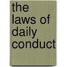 The Laws Of Daily Conduct by Edward Payson Jackson