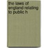The Laws Of England Relating To Public H
