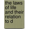 The Laws Of Life And Their Relation To D by John Laws Milton