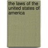 The Laws Of The United States Of America door General Books