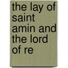 The Lay Of Saint Amin And The Lord Of Re door Richard Greeven