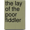 The Lay Of The Poor Fiddler by John Roby