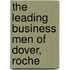 The Leading Business Men Of Dover, Roche