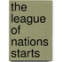 The League Of Nations Starts