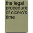 The Legal Procedure Of Cicero's Time
