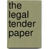 The Legal Tender Paper