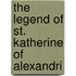 The Legend Of St. Katherine Of Alexandri