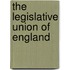 The Legislative Union Of England