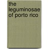 The Leguminosae Of Porto Rico door Sue Perkins