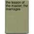 The Lesson Of The Master; The Marriages