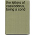 The Letters Of Cassiodorus, Being A Cond