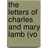 The Letters Of Charles And Mary Lamb (Vo door Charles Lamb