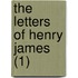 The Letters Of Henry James (1)