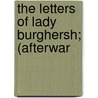 The Letters Of Lady Burghersh; (Afterwar door Priscilla Anne Westmorland