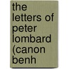 The Letters Of Peter Lombard (Canon Benh by William Benham