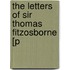 The Letters Of Sir Thomas Fitzosborne [P