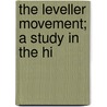 The Leveller Movement; A Study In The Hi door Theodore Calvin Pease