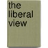 The Liberal View