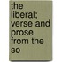 The Liberal; Verse And Prose From The So