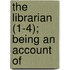 The Librarian (1-4); Being An Account Of