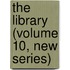 The Library (Volume 10, New Series)