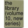 The Library (Volume 10, New Series) by Library Association
