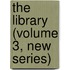 The Library (Volume 3, New Series)