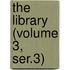 The Library (Volume 3, Ser.3)